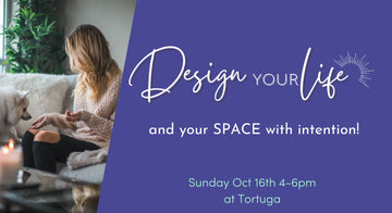 Design Your Life - and Your Space - with Intention!